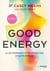 Good energy - Le lien surprenant entre métabolisme et santé optimale