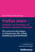 Vielfalt leben - Inklusion von Menschen mit Autismus-Spektrum-Störungen - Mit praktischen Ratschlägen zur Umsetzung in Kita, Schule, Ausbildung, Beruf und Freizeit