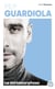 Pep Guardiola - La métamorphose