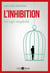 L'inhibition - Un agir d'empêché - 3e édition - Un agir empêché