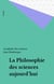 La Philosophie des sciences aujourd'hui