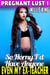 So Horny I’d Have Anyone – Even My Ex-Teacher : Pregnant Lust 1 (Pregnancy Erotica Pregnant Sex Public Sex Age Gap Erotica) - Pregnant Lust, #1