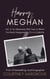 Harry & Meghan: Vol. 3: An Absolutely Wild Year in Which Too Much Happened to Fit in a Subtitle