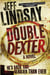 Double Dexter - The GRIPPING thriller that's inspired the Showtime series DEXTER: ORIGINAL SIN and DEXTER: RESURRECTION (Book Six)