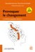 Provoquer le changement - La méthode stratégique résolutive