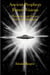 Ancient Prophecy Future Visions - Premonitions in Dreams Visions and Prophecies
