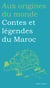Contes et légendes du Maroc