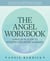The Angel Workbook - A Practical Guide to Interpreting Divine Messages — Includes Angel Numbers, Vibration-Raising Meditation, Spiritual Journaling, and More!