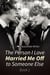 The Person I Love Married Me Off to Someone Else Book 1 - The Person I Love Married Me Off to Someone Else, #1