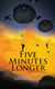 Five Minutes Longer - A World War II Story
