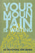 Your Mountain Is Waiting - 60 Devotions for Grads