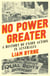 No Power Greater - A History of Union Action in Australia