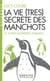 La Vie (très) secrète des manchots - et autres bizarreries animales
