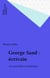 George Sand : écrivain - «Un grand fleuve d'Amérique»