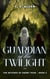 Guardian of the Twilight - The Witches of Ebony Peak, #3