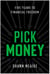 Pick Money - Five Years to Financial Freedom