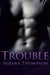Trouble
