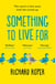 Something to Live For - 'Charming, humorous and life-affirming tale about human kindness' BBC