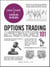 Options Trading 101 - From Understanding the Types of Options and Creating a Trade Plan to Analyzing Risk and Selecting Strike Prices, an Essential Primer in Options Trading