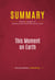 Summary: This Moment on Earth - Review and Analysis of John Kerry and Teresa Heinz Kerry's Book