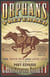Orphans Preferred - The Twisted Truth and Lasting Legend of the Pony Express