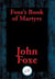 Foxe's Book of Martyrs - With Linked Table of Contents