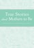 True Stories about Mothers to Be - A celebration of that pregnant pause