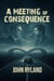 A Meeting of Consequence