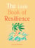The Little Book of Resilience - Embracing life's challenges in simple steps