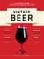 Vintage Beer - A Taster's Guide to Brews That Improve over Time