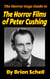 The Horror Guys Guide To The Horror Films of Peter Cushing - HorrorGuys.com Guides, #7