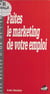 Faites le marketing de votre emploi