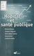 Hôpital et santé publique : Introduction méthodologique