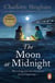 The Moon At Midnight - (The Bexham Trilogy: 3): a thoroughly engrossing story about the generational conflict during the 1960s from bestselling author Charlotte Bingham