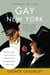 Gay New York - Gender, Urban Culture, and the Making of the Gay Male World, 1890-1940