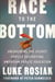 Race to the Bottom - Uncovering the Secret Forces Destroying American Public Education