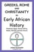 Greeks, Rome and Christianity in Early African History: Ptolemaic Egypt, Roman Africa, Nubia, Ethiopia and the Church