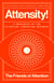 Attensity! - A Manifesto of the Attention Liberation Movement