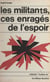 Les militants, ces enragés de l'espoir