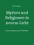Mythen und Religionen in neuem Licht - Erinnerungen an die Wahrheit