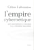 L'Empire cybernétique. Des machines à penser à la pensée machine