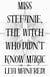 Miss Stefanie, the Witch Who Didn't Know Magic - Miss Stefanie, #1