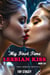 My First Time Lesbian Kiss: First Time Lesbian Erotica (Book Six) - My First Time Lesbian Submission, #6