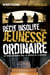 Récit insolite d’une jeunesse ordinaire - Un voyage initiatique vers les abysses de la déraison