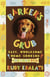 Barker's Grub - Easy, Wholesome Home Cooking for Your Dog