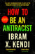 How To Be an Antiracist - The global million-copy bestseller