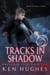 Tracks In Shadow - Shadowed Steps, #2