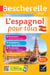 Bescherelle - L'espagnol pour tous - grammaire, conjugaison, vocabulaire, communiquer