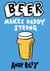 Beer Makes Daddy Strong