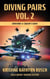 Diving Pairs Vol. 2: Boneyards & Squishy's Teams - The Diving Series